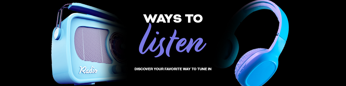 Ways To Listen - Family Life Radio