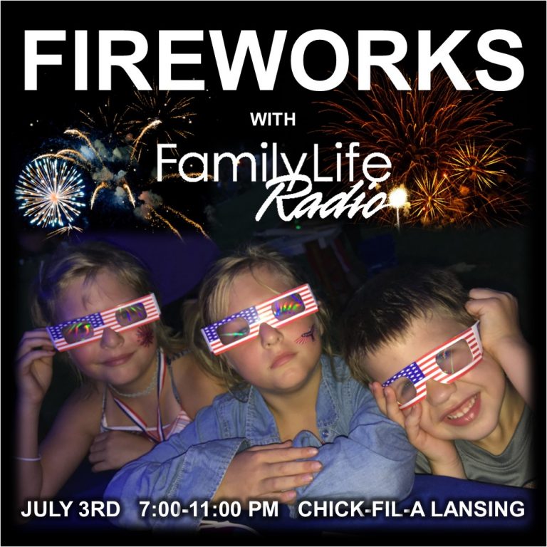 LANSING FIREWORKS with FAMILY LIFE RADIO Family Life Radio