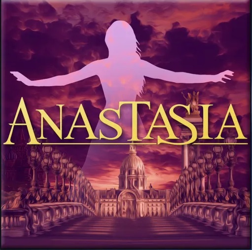AET Presents the Beloved Broadway Hit, “Anastasia: The Musical” - Family  Life Radio