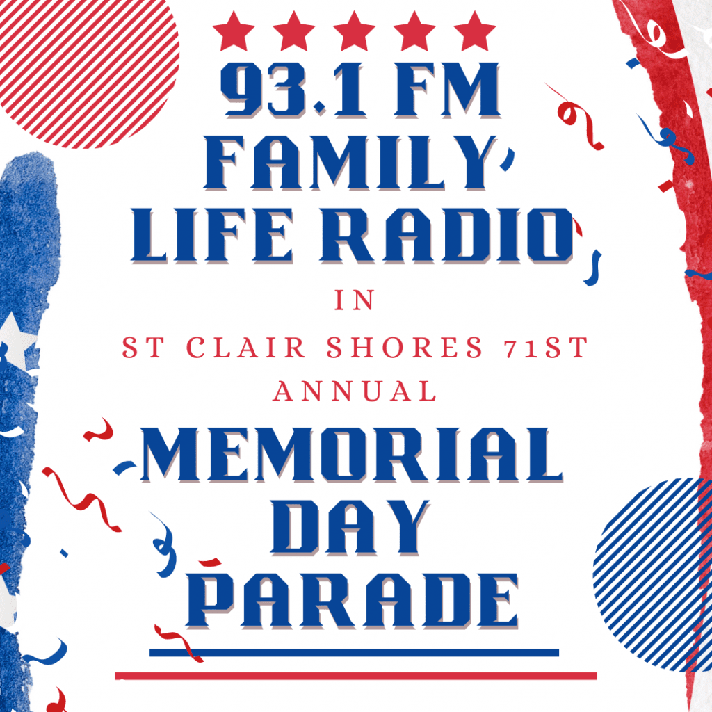 93.1 FM Family Life Radio in the 71st Annual St Clair Shores Memorial